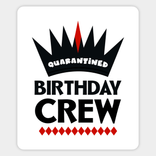 Quarantined Birthday Crew Magnet